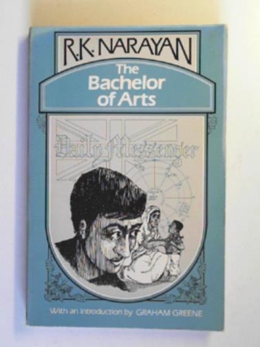 NARAYAN, R. K. - The bachelor of arts