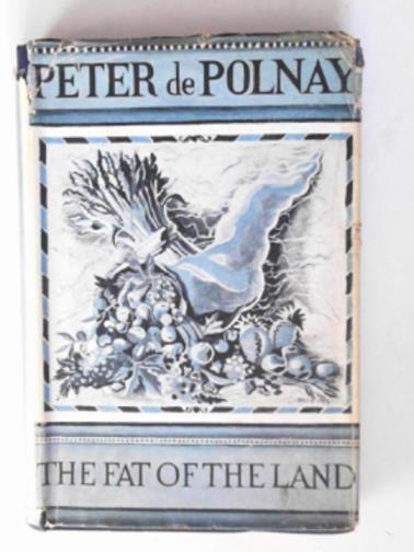 DE POLNAY, Peter - The fat of the land