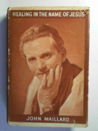 MAILLARD, John - Healing in the name of Jesus