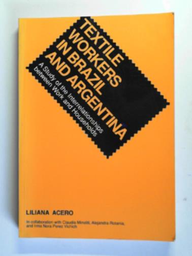 ACERO, Liliano - Textile workers in Brazil and Argentina: a study of the interrelationships between work and households