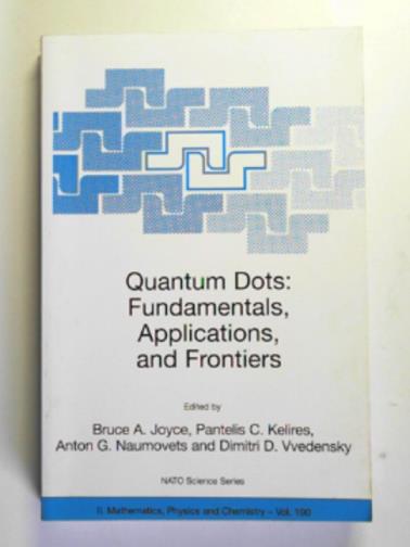 JOYCE, Bruce A & others (eds) - Quantum dots: fundamentals, applications, and frontiers