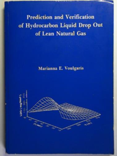 VOULGARIS, Marianna E. - Prediction and verification of hydrocarbon liquid drop out of lean natural gas