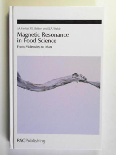 FARHAT, I.A; BELTON, P.S; WEBB, G.A. - Magnetic resonance in food science: from molecules to man