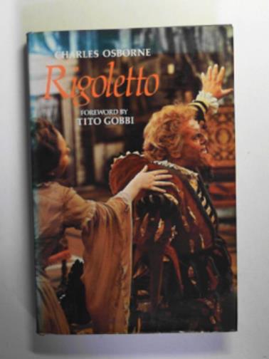 OSBOURNE, Charles - Rigoletto: a guide to the opera