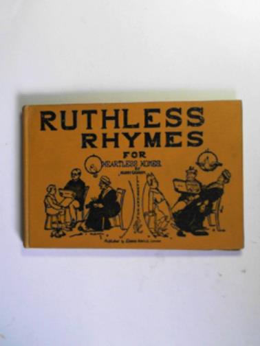 GRAHAM, Harry - Ruthless rhymes for heartless homes