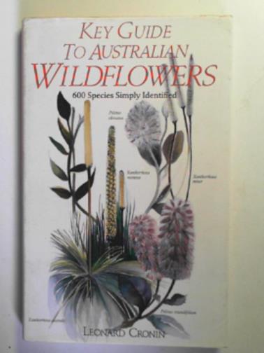 CRONIN, Leonard - Key guide to Australian wildflowers