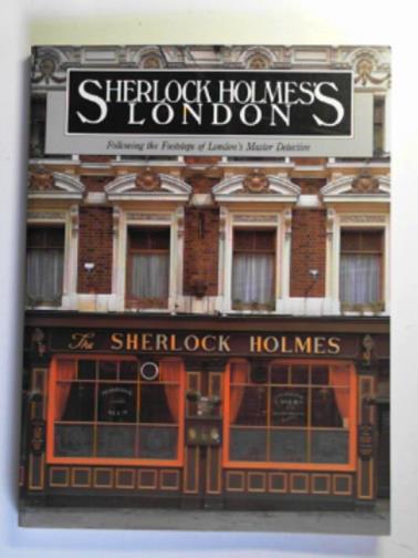 KOBAYASHI, Tsukasa & others - Sherlock Holmes' s London: following the footsteps of London's master detective