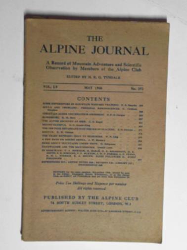 TYNDALE, H. E. G. - The Alpine Journal; a record of mountain adventure and scientific observation by members of the Alpine club Vol. LV, May 1946, No. 272
