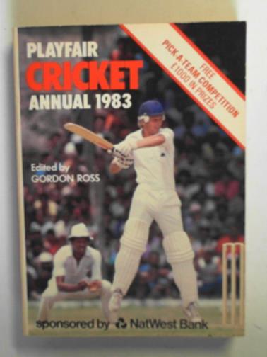 ROSS, Gordon (ed.) - Playfair Cricket Annual 1983