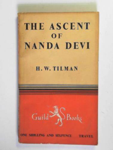 TILMAN, H.W. - The ascent of Nanda Devi