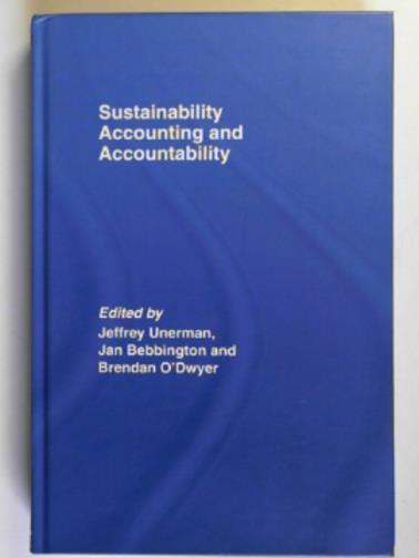 UNERMAN, Jeffrey et al (eds) - Sustainability accounting and accountability