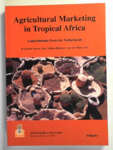 VAN DER LAAN, H Laurens & others (eds) - Agricultural marketing in tropical Africa: contributions from the Netherlands