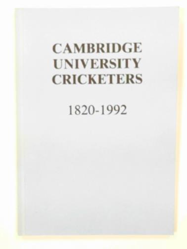 BAILEY, Philip; THORN, Philip (eds) - Cambridge University cricketers 1820 - 1992