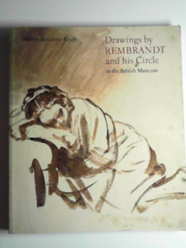 ROYALTON-KISCH, Martin - Drawings by Rembrandt and his circle in the British Museum