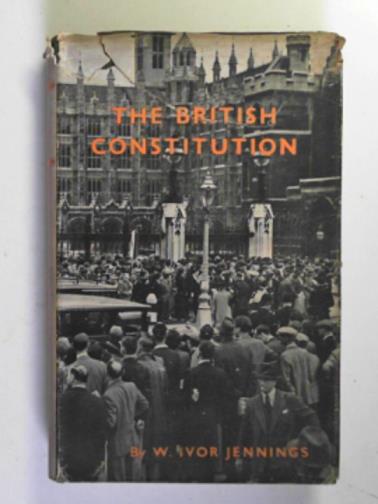 JENNINGS, W. Ivor - The British Constitution