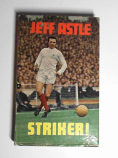 ASTLE, Jeff - Striker!