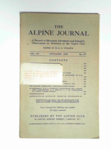 TYNDALE, H. E. G. - The Alpine Journal; a record of mountain adventure and scientific observation by members of The Alpine Club . Vol. LVI, November 1948, No. 277