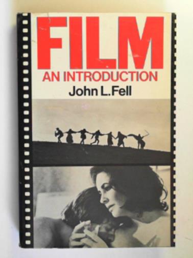 FELL, John L. - Film: an introduction