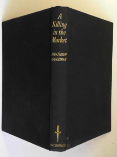 GOODMAN, Winthrop - A killing In the market