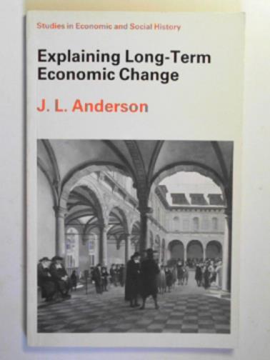 ANDERSON, J L. - Explaining long-term economic change