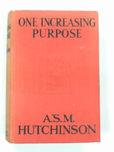 HUTCHINSON, A.S.M. - One increasing purpose