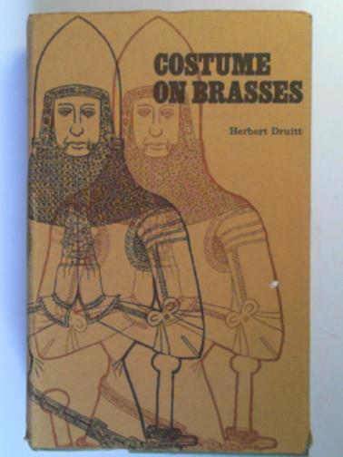DRUITT, Herbert - A manual of costume as illustrated by monumental brasses