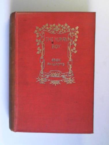 PHILLPOTTS, Eden - The human boy.