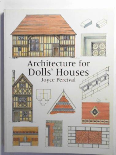 PERCIVAL, Joyce - Architecture for dolls' houses
