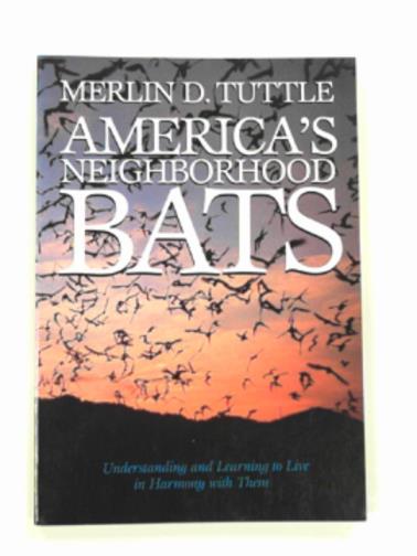 TUTTLE, Merlin D - America's neighborhood bats