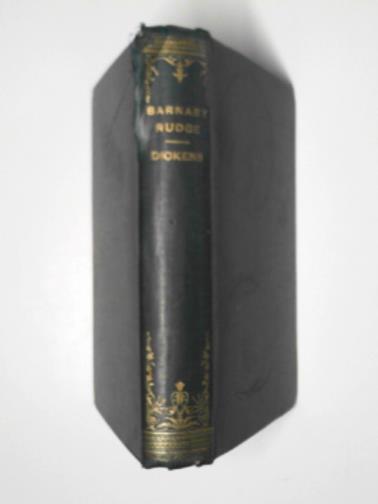 DICKENS, Charles - Barnaby Rudge, a tale of the riots of 'eighty