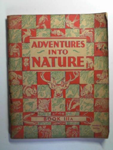 HARVEY, Kate & LAY, E. J. S. - Adventures into nature: parallel books for 'A' and 'B' streams