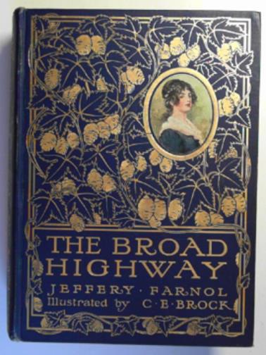 FARNOL, Jeffery / BROCK, C.E (illus) - The Broad Highway