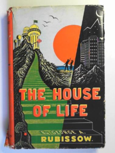 RUBISSOW, George A. - The house of life