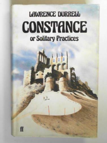DURRELL, Lawrence - Constance or solitary practices