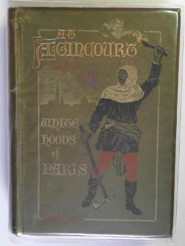 HENTY, G.A - At Agincourt: a tale of the White Hoods of Paris