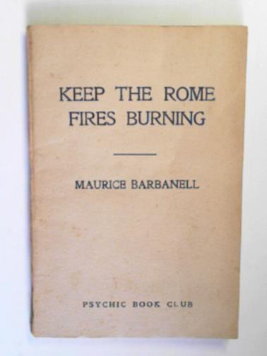 BARBANELL, Maurice - Keep the Rome fires burning