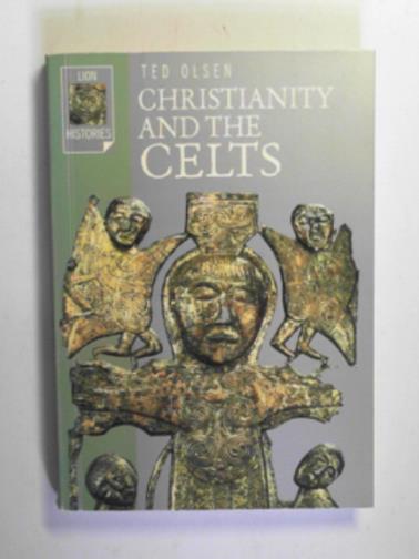 OLSEN, Ted - Christianity and the Celts