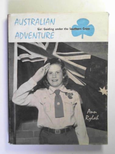 RYLAH, Ann - Australian adventure: Girl Guiding under the Southern Cross