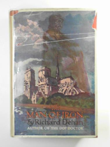 DEHAN, Richard - The man of iron