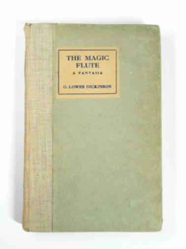 DICKINSON, G. Lowes - The magic flute, a fantasia