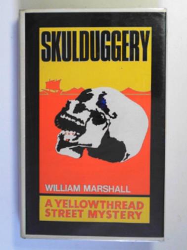 MARSHALL, William - Skulduggery: a Yellowthread Street mystery