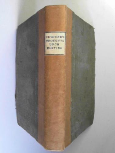 BECKFORD, Peter - Thoughts upon hunting: in a series of familiar letters to a friend