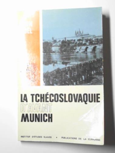 NOEL, Léon - La Tchécoslovaquie davant Munich (Collection historique de lInstitut détudes slaves)