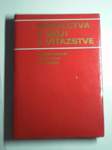 KOSTICKY, Bohumir & others - Svedectva o Boji a Vitazstve