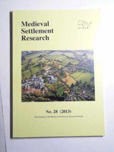 TURNER, S (ed) - Medieval Settlement Research, no.28 (2013)