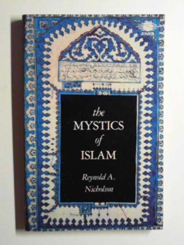 NICHOLSON, Reynold a - The Mystics of Islam