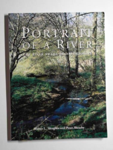 MEAGHER, Walter & SHEASBY, Peter - Portrait of a river: the River Swere in Oxfordshire