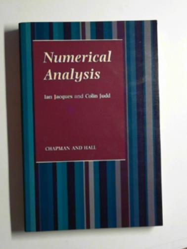 JACQUES, Ian & JUDD, Colin - Numerical analysis