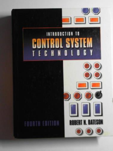 BATESON, Robert N. - Introduction to control system technology