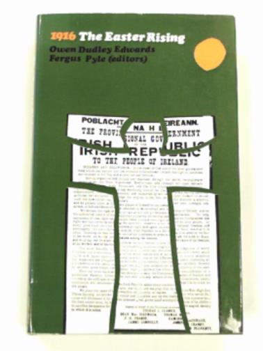 EDWARDS, Owen Dudley & PYLE, (ed) - 1916: The Easter uprising